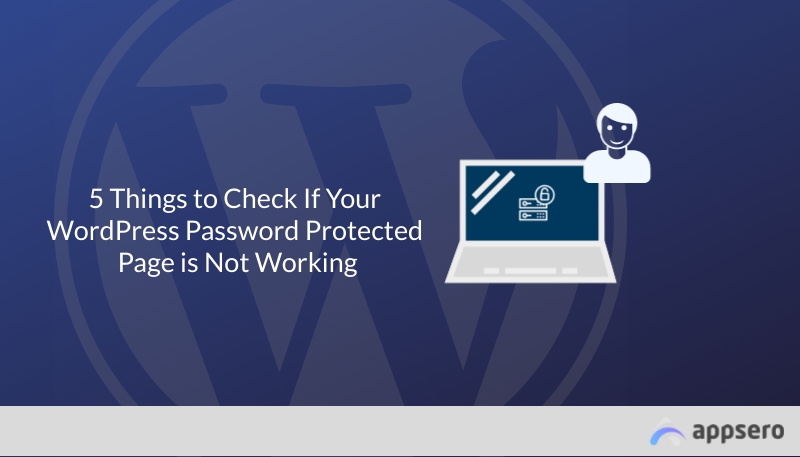 5 Things to Check If Your WordPress Password Protected Page is Not Working