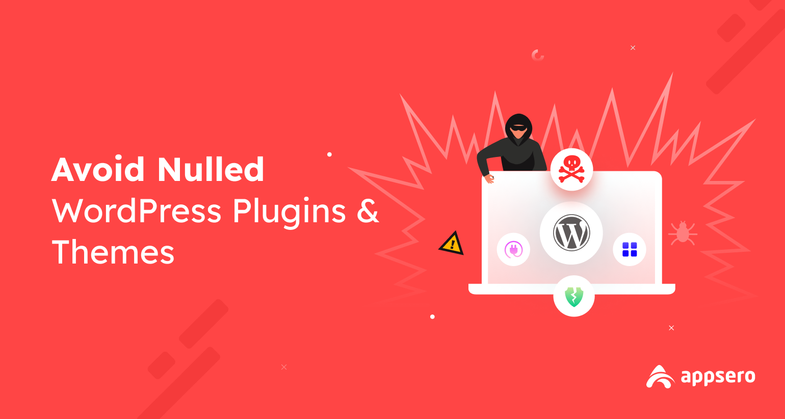 9 Valid Reasons to Avoid Nulled WordPress Plugins & Themes