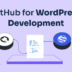 How to Use GitHub for WordPress Development