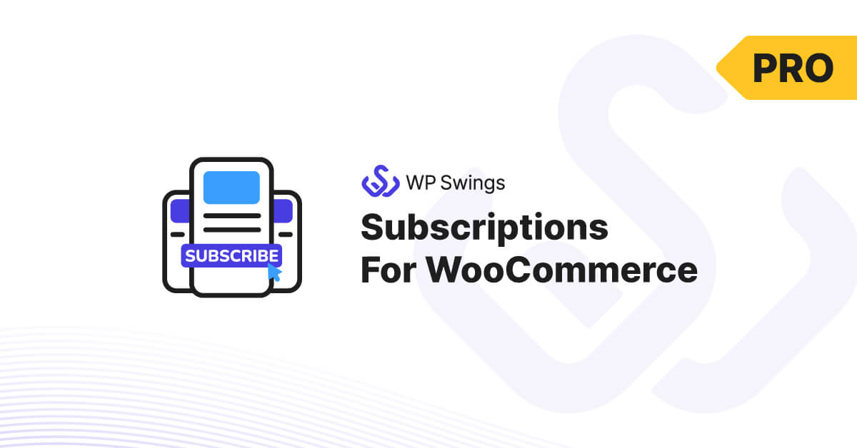 WP Swings Subscriptions for WooCommerce- FLAT 55% OFF