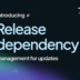 Introducing Release Dependency Management with Appsero 🎉 1